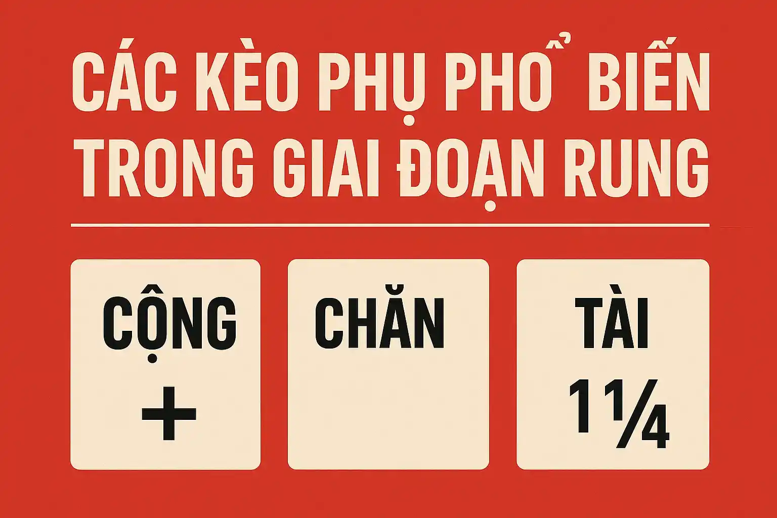 Các Kèo Phụ Phổ Biến Trong Giai Đoạn Rung